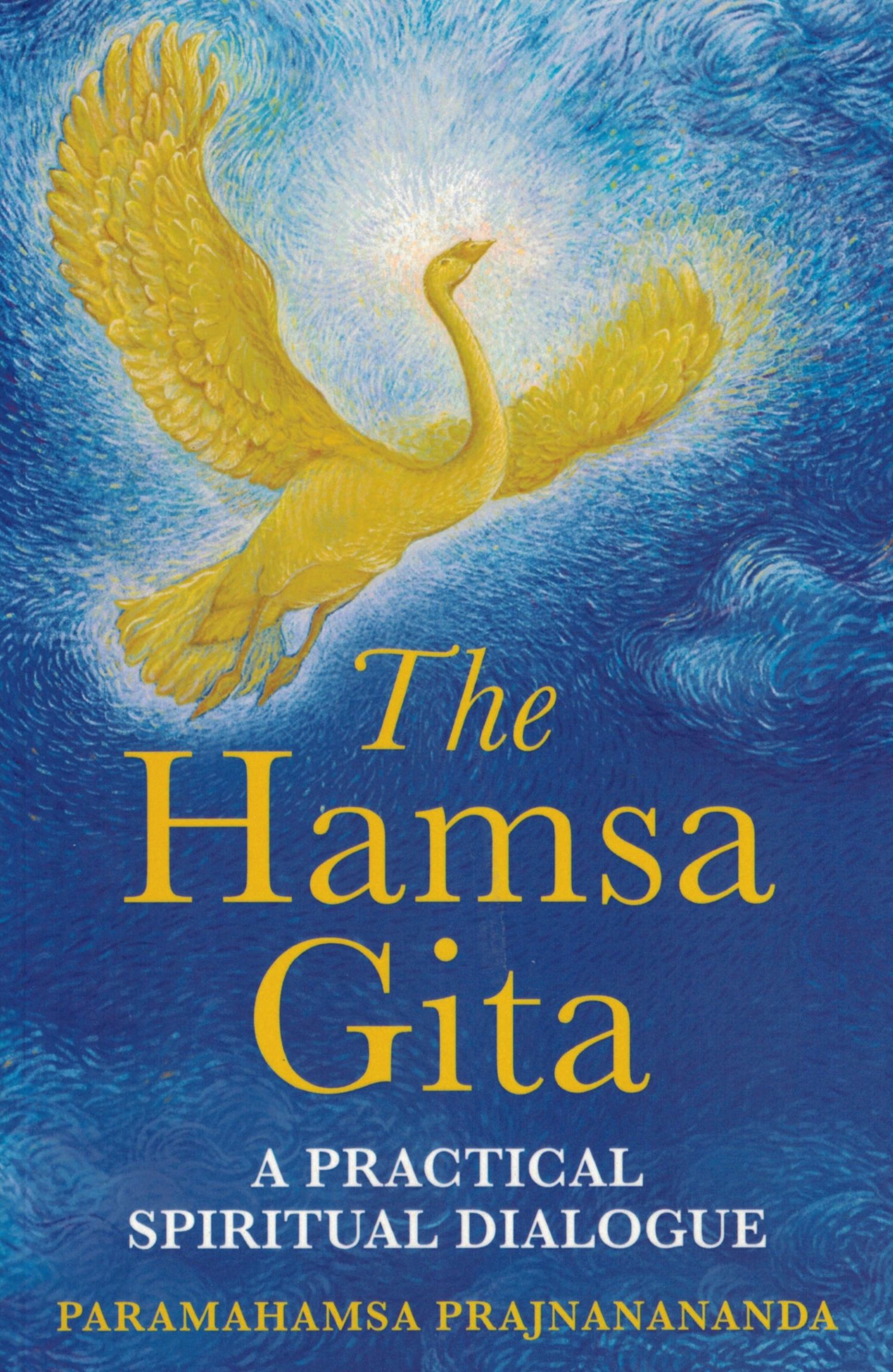 The Hamsa Gita - A Practical Spiritual Dialogue
